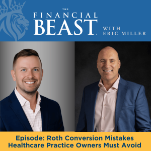 Roth Conversion Mistakes Healthcare Practice Owners Must Avoid